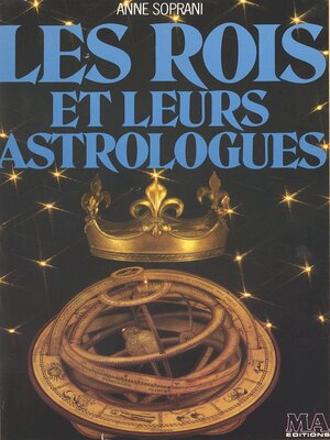 cover image of Les rois et leurs astrologues